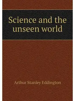 Science and the unseen world