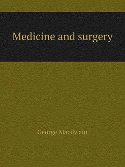 Medicine and surgery