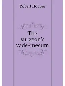 The surgeon's vade-mecum