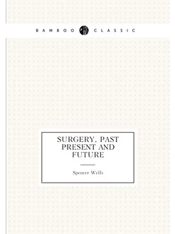 Surgery, past present and future