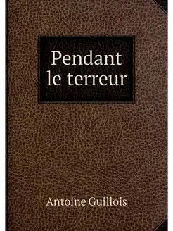 Pendant le terreur