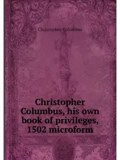 Christopher Columbus, his own book of