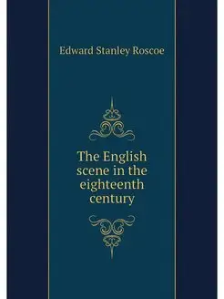 The English scene in the eighteenth c