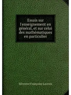 Essais sur l'enseignement en general