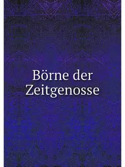 Borne der Zeitgenosse