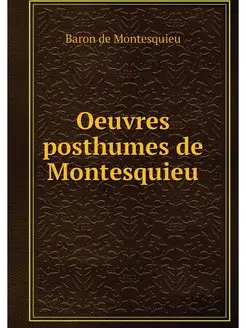 Oeuvres posthumes de Montesquieu