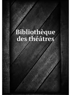 Bibliotheque des theatres