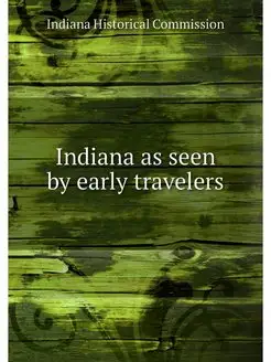 Indiana as seen by early travelers