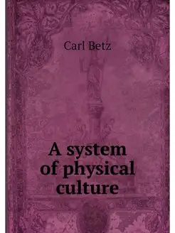 A system of physical culture