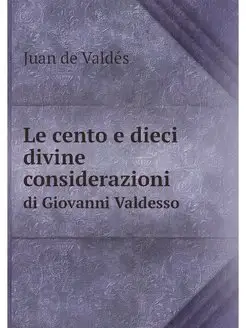 Le cento e dieci divine considerazion