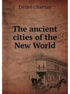 The ancient cities of the New World