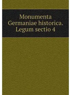 Monumenta Germaniae historica. Legum