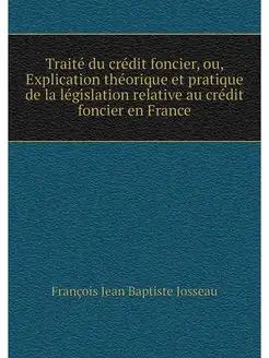 Traite du credit foncier, ou, Explica