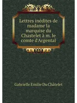 Lettres inedites de madame la marquis