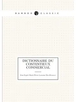 Dictionnaire du contentieux commercial