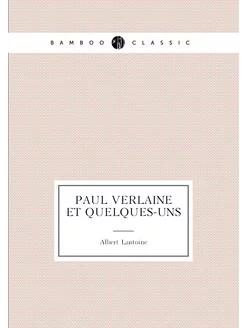 Paul Verlaine et quelques-uns