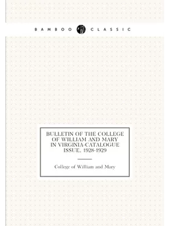 Bulletin of the College of William and Mary in Virgi