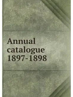 Annual catalogue 1897-1898