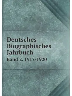 Deutsches Biographisches Jahrbuch. Ba