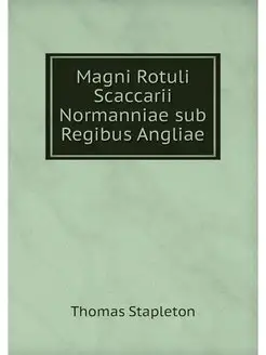 Magni Rotuli Scaccarii Normanniae sub