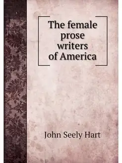 The female prose writers of America