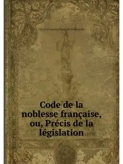 Code de la noblesse francaise, ou, Pr