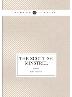 The Scottish minstrel