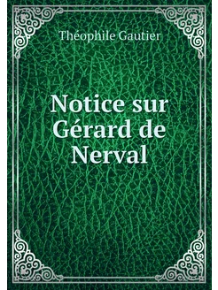 Notice sur Gérard de Nerval