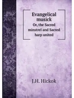 Evangelical musick. Or, the Sacred mi