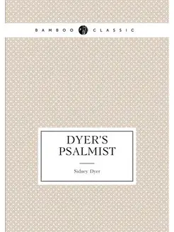 Dyer's Psalmist