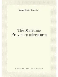 The Maritime Provinces microform