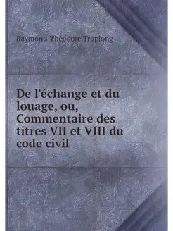 De l'echange et du louage, ou, Commen