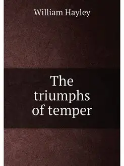 The triumphs of temper