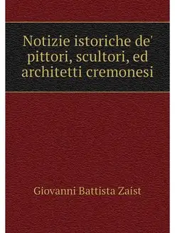 Notizie istoriche de' pittori, sculto