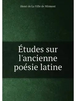 Études sur l'ancienne poésie latine