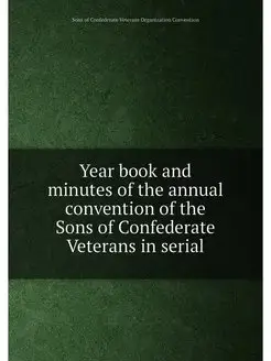 Year book and minutes of the annual convention of th