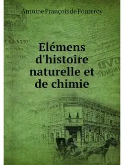 Elemens d'histoire naturelle et de ch