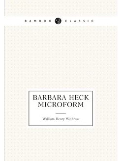 Barbara Heck microform