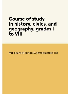 Course of study in history, civics, and geography, g