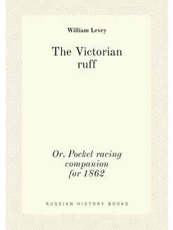 The Victorian ruff. Or, Pocket racing companion for