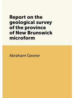 Report on the geological survey of the province of N