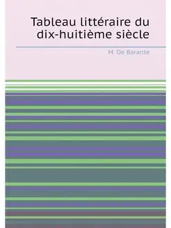 Tableau littéraire du dix-huitième siècle