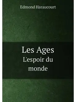 Les Ages. L'espoir du monde