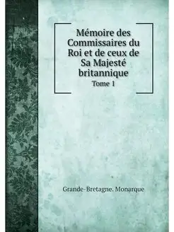 Memoire des Commissaires du Roi et de