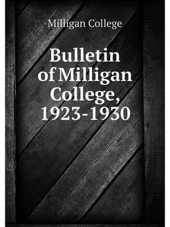 Bulletin of Milligan College, 1923-1930