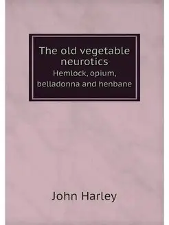 The old vegetable neurotics. Hemlock