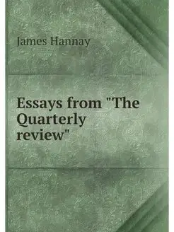 Essays from "The Quarterly review"