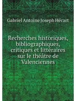 Recherches historiques, bibliographiq