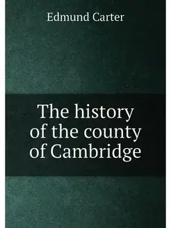 The history of the county of Cambridge