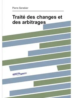 Traité des changes et des arbitrages